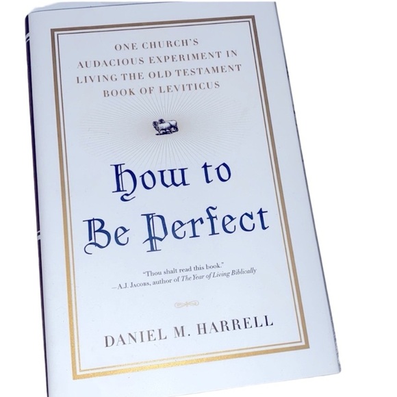How to be Perfect by Daniel M. Harrell hardback book - Picture 1 of 6